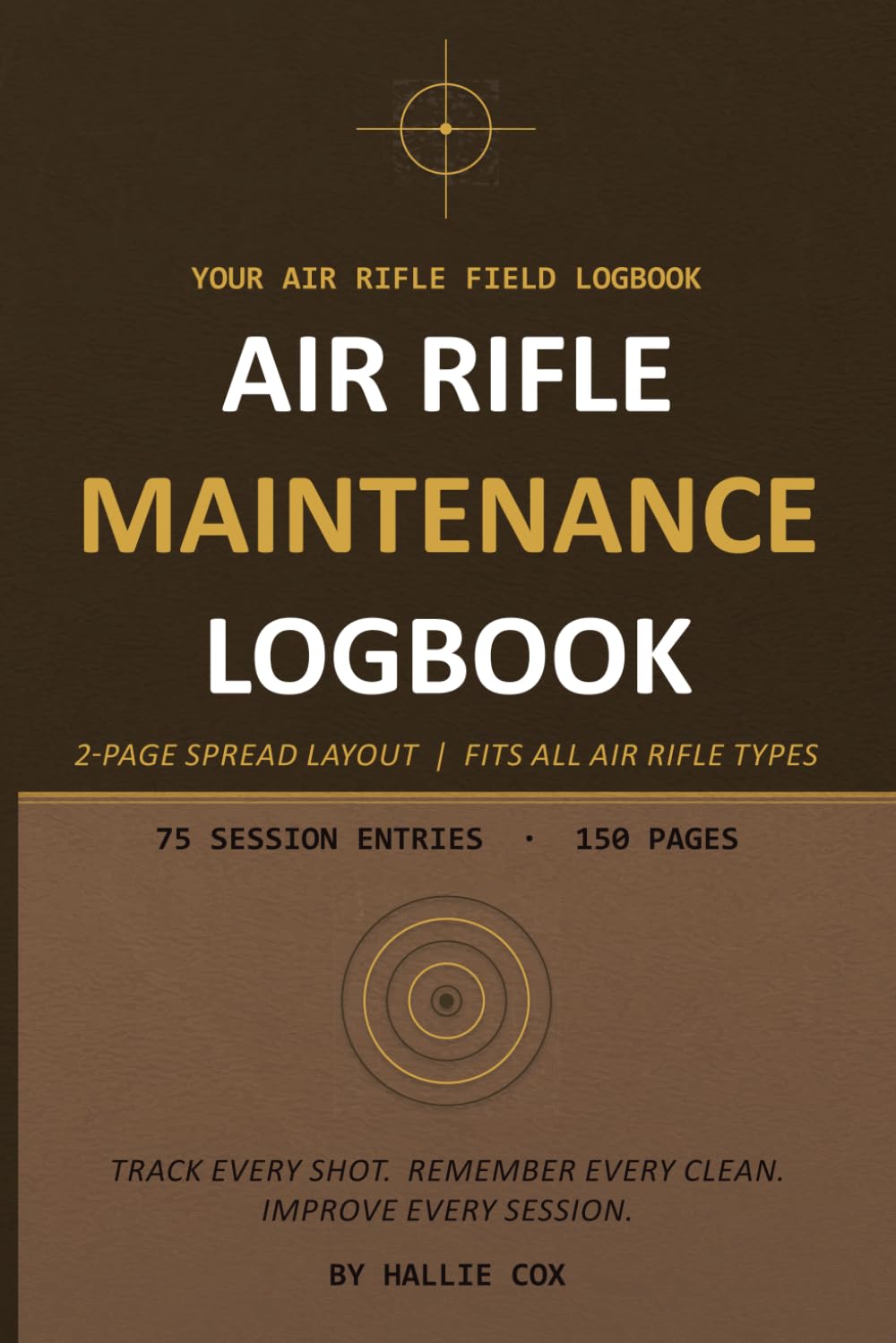 Air Rifle Maintenance Logbook: A Precision Diary of Sessions, Pellets & Service History: Track 75 Shooting Sessions with Detailed Logs for Rifle Care,... For Airgun Owners, Plinkers & Target Shooter baixar livro de graça