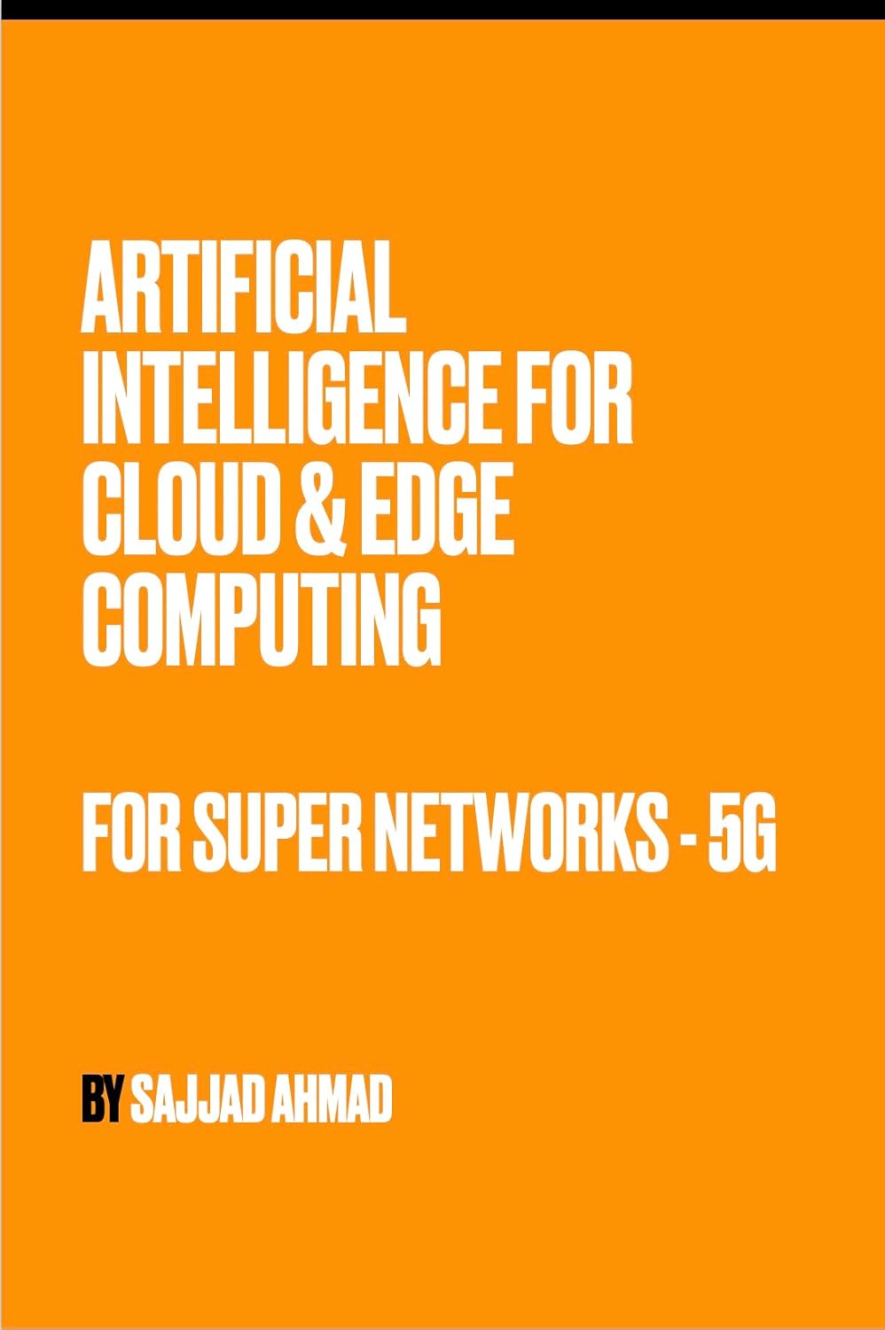 ler totalmente Artifical Intelligence for Cloud and Edge Computing for Super Networks -5G: How to Monetize 5G Super Networks for Cloud and Edge Computing using AI (English Edition)