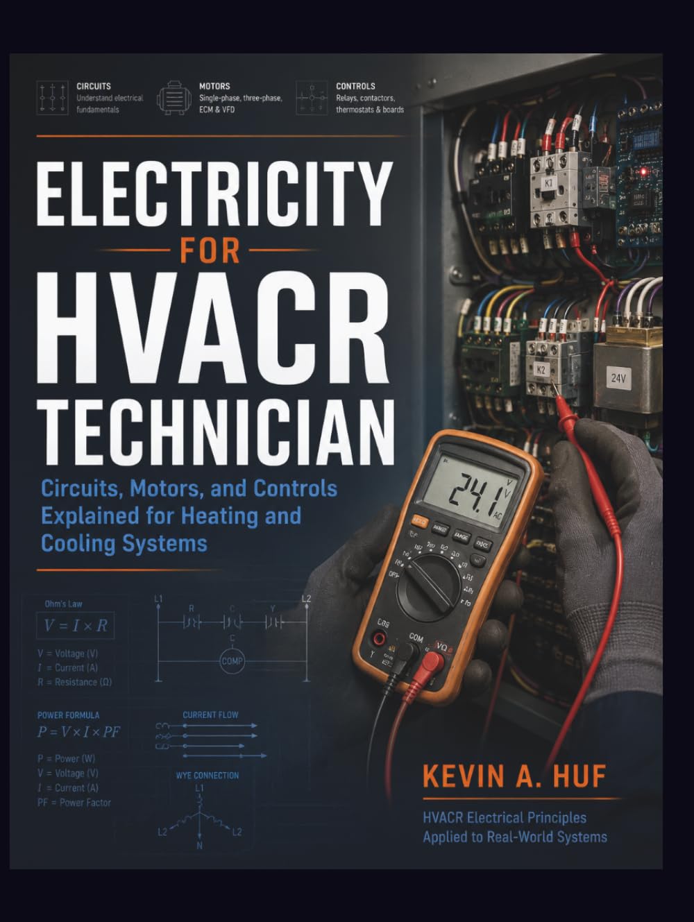 ELECTRICITY FOR HVACR TECHNICIAN: Circuits, Motors, and Controls Explained for Heating and Cooling Systems