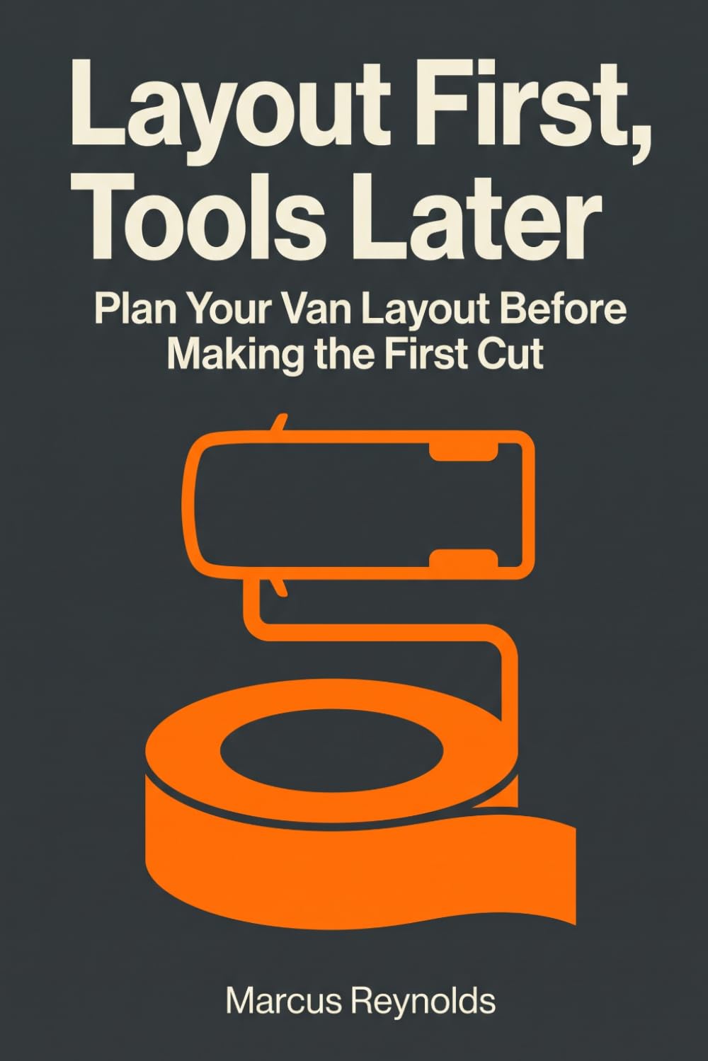Layout First, Tools Later: Planning a van conversion before the first cut: bed orientation, kitchen and seating, realistic storage, and testing the plan with tape on an empty floor baixar livro de graça