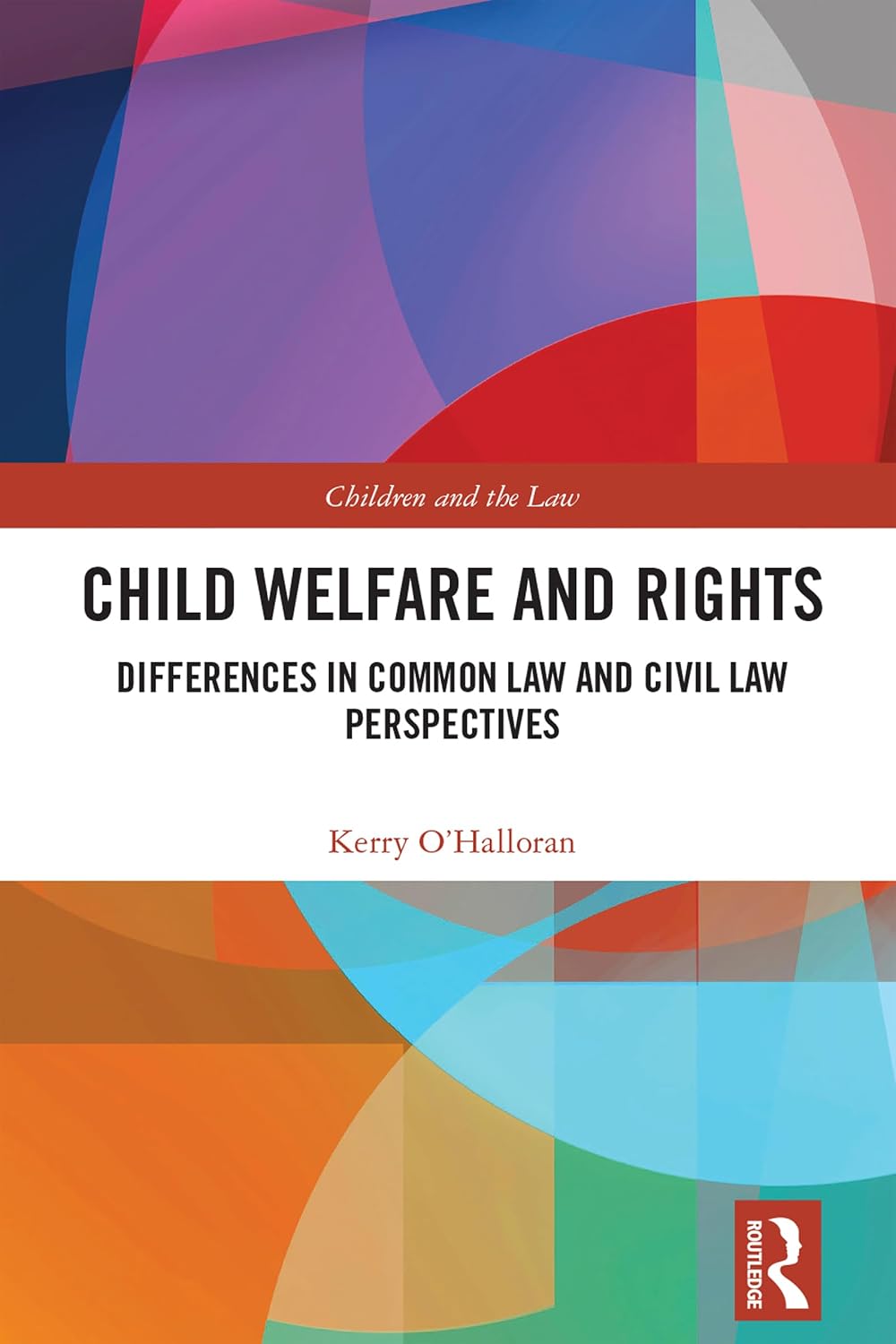 Child Welfare and Rights: Differences in Common Law and Civil Law Perspectives (Children and the Law) (English Edition) baixar o livro de graça