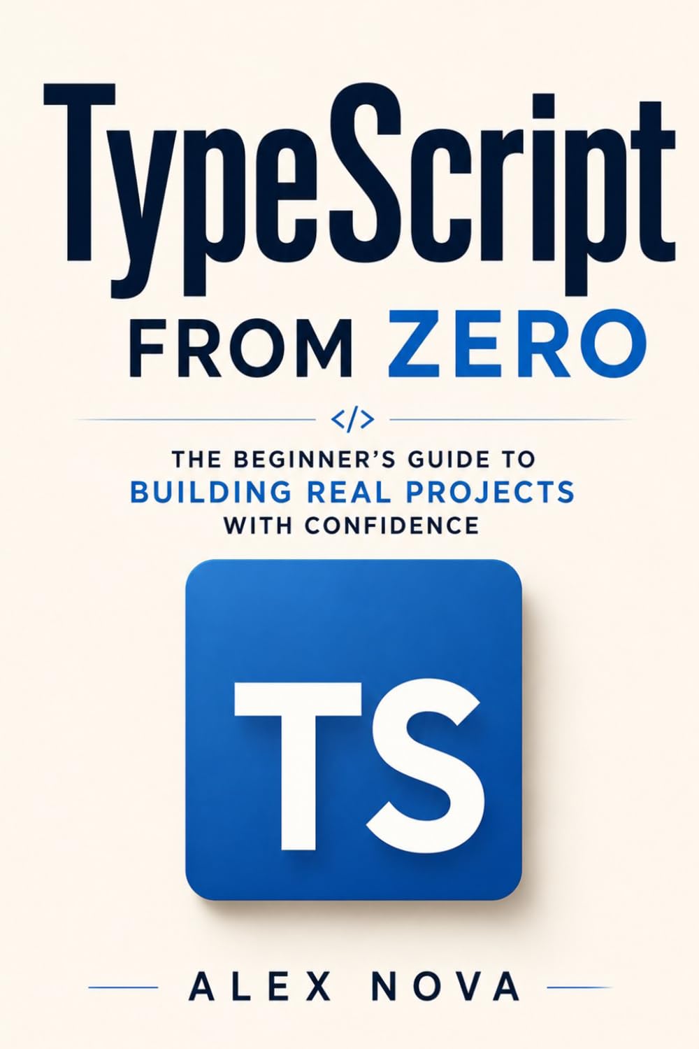 TypeScript From Zero: The Beginner’s Guide to Building Real Projects with Confidence (JavaScript Mastery Series) baixar o livro de graça