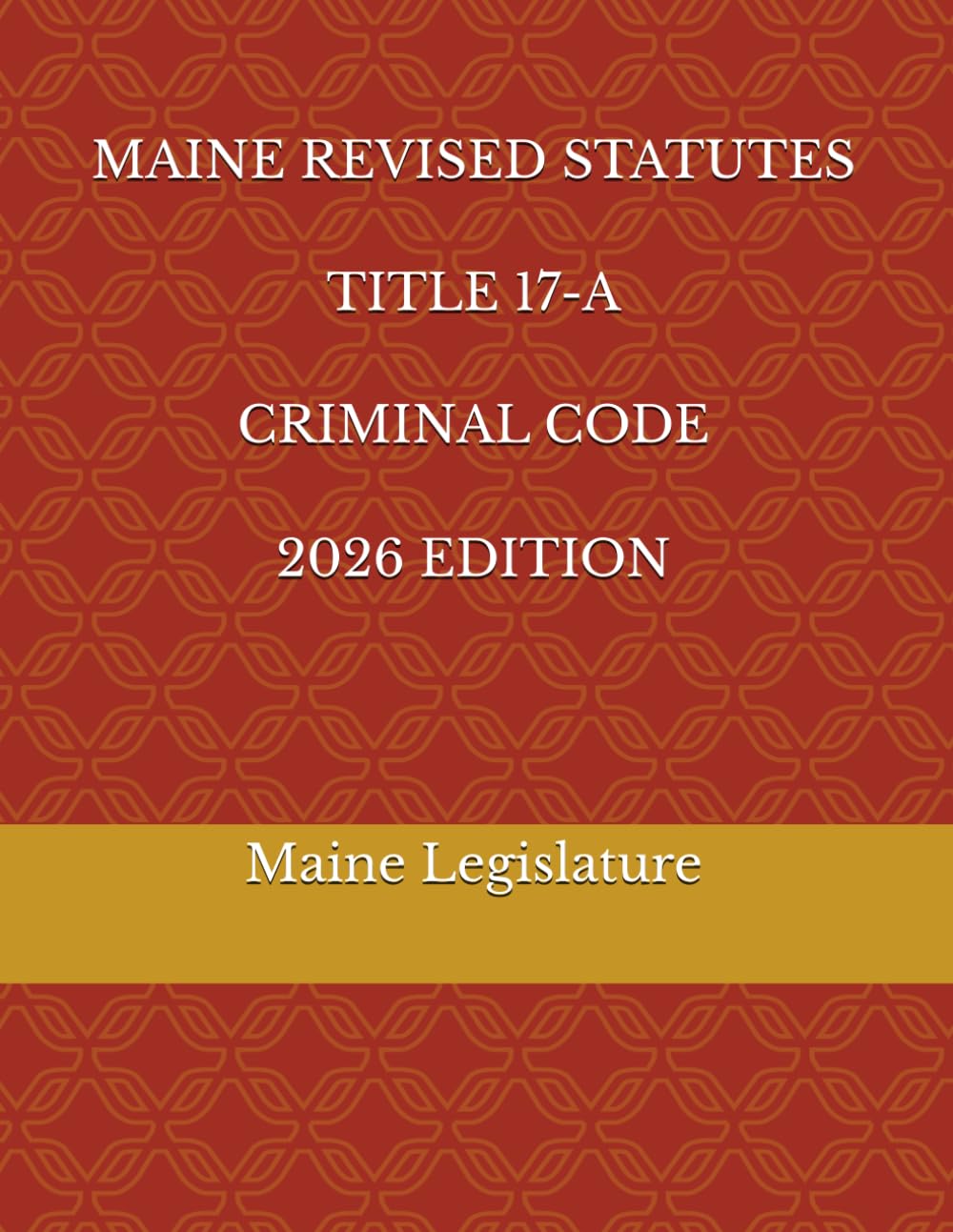 ler totalmente MAINE REVISED STATUTES TITLE 17-A CRIMINAL CODE 2026 EDITION