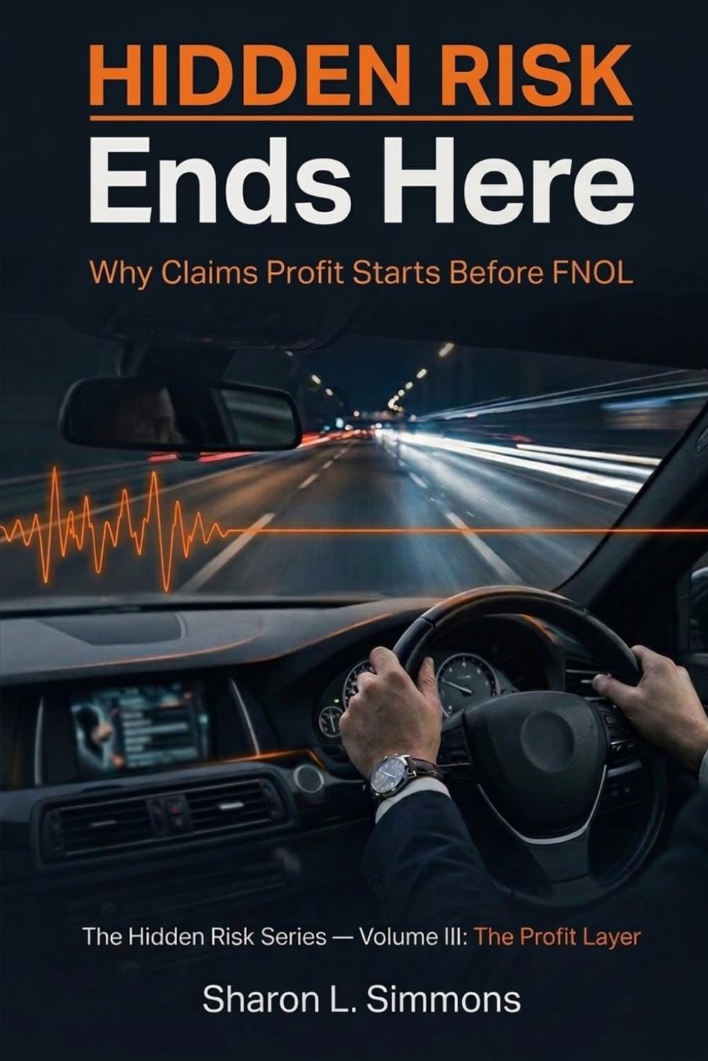 Hidden Risk Ends Here: Why Claims Profit Starts Before FNOL (The Hidden Risk Series) baixar o livro de graça