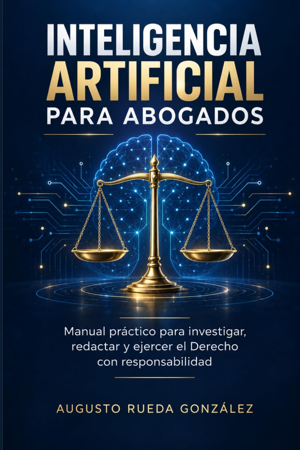 Inteligencia Artificial para Abogados: Manual práctico para investigar, redactar y ejercer el Derecho con inteligencia artificial, ética y responsabilidad (YO INVESTIGO) (Spanish Edition) baixar livro de graça