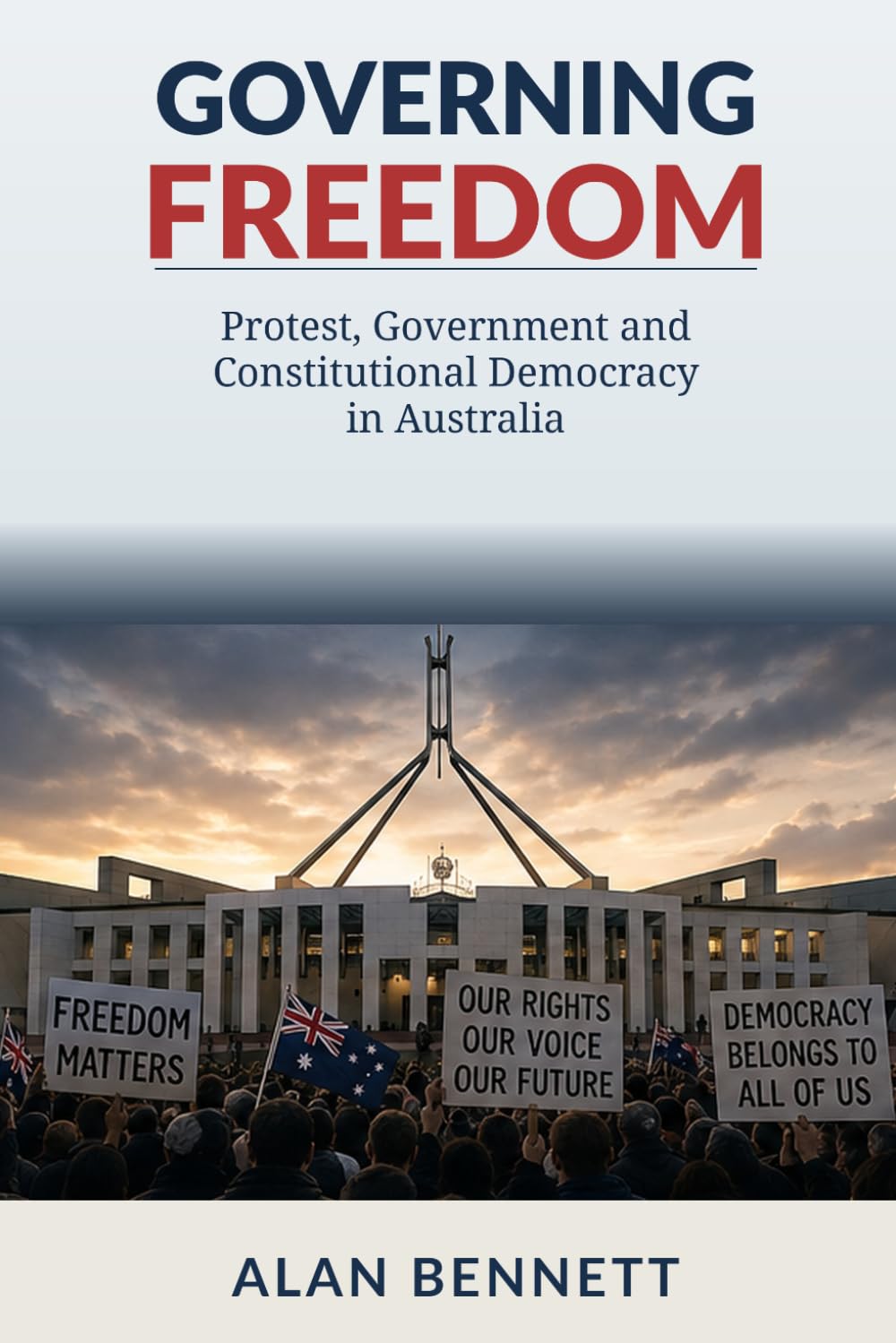 Governing Freedom: Protest, Government and Constitutional Democracy in Australia baixar livro de graça