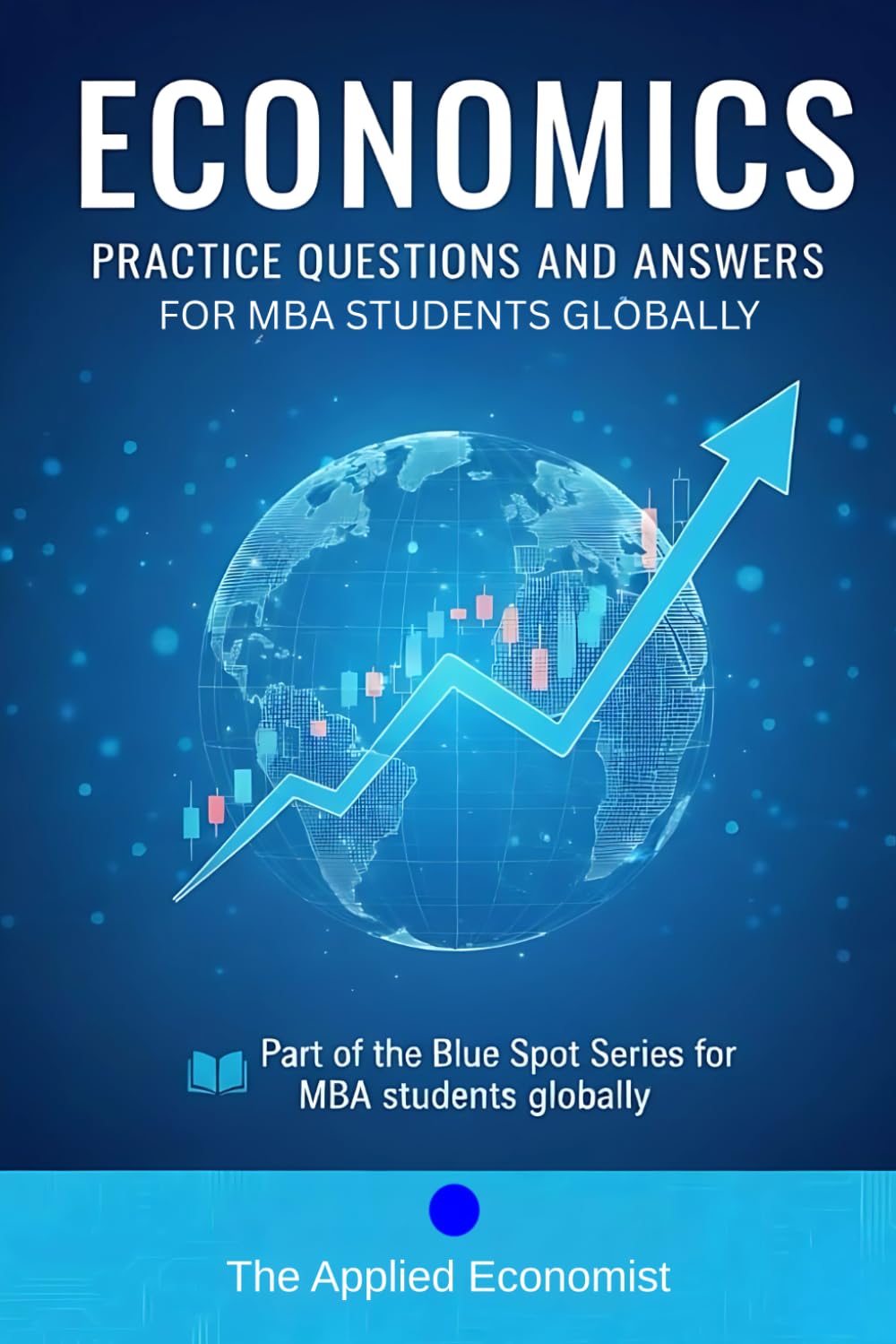 ler totalmente Economics Practice Questions And Answers for MBA Students: Part of the Blue Spot Series for MBA Students Globally