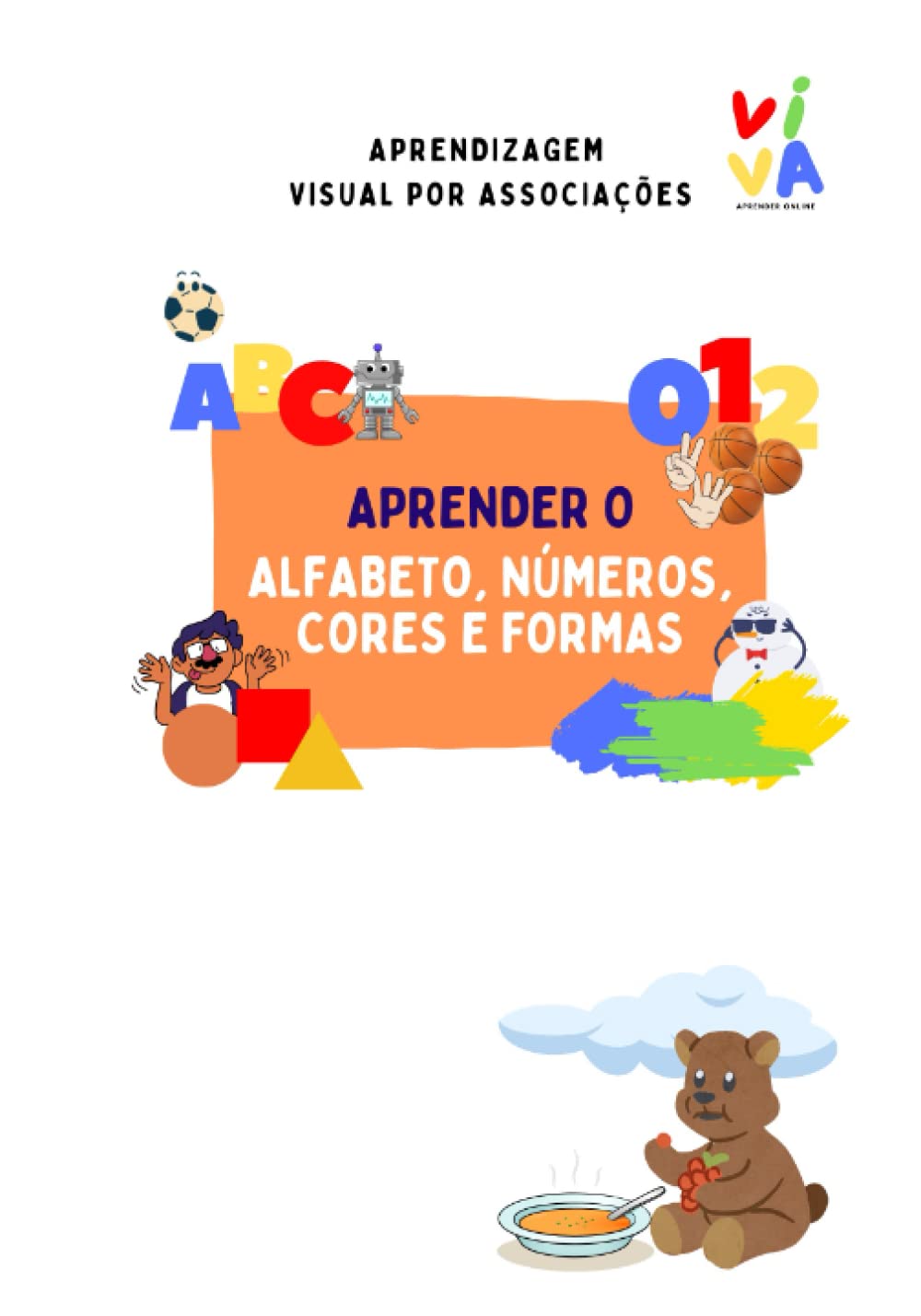 ler totalmente Aprender o Alfabeto, os Números, as Cores e as Formas | Aprender com associações em Português: Aprender de forma simples e divertida através de... português para crianças) (Portuguese Edition)