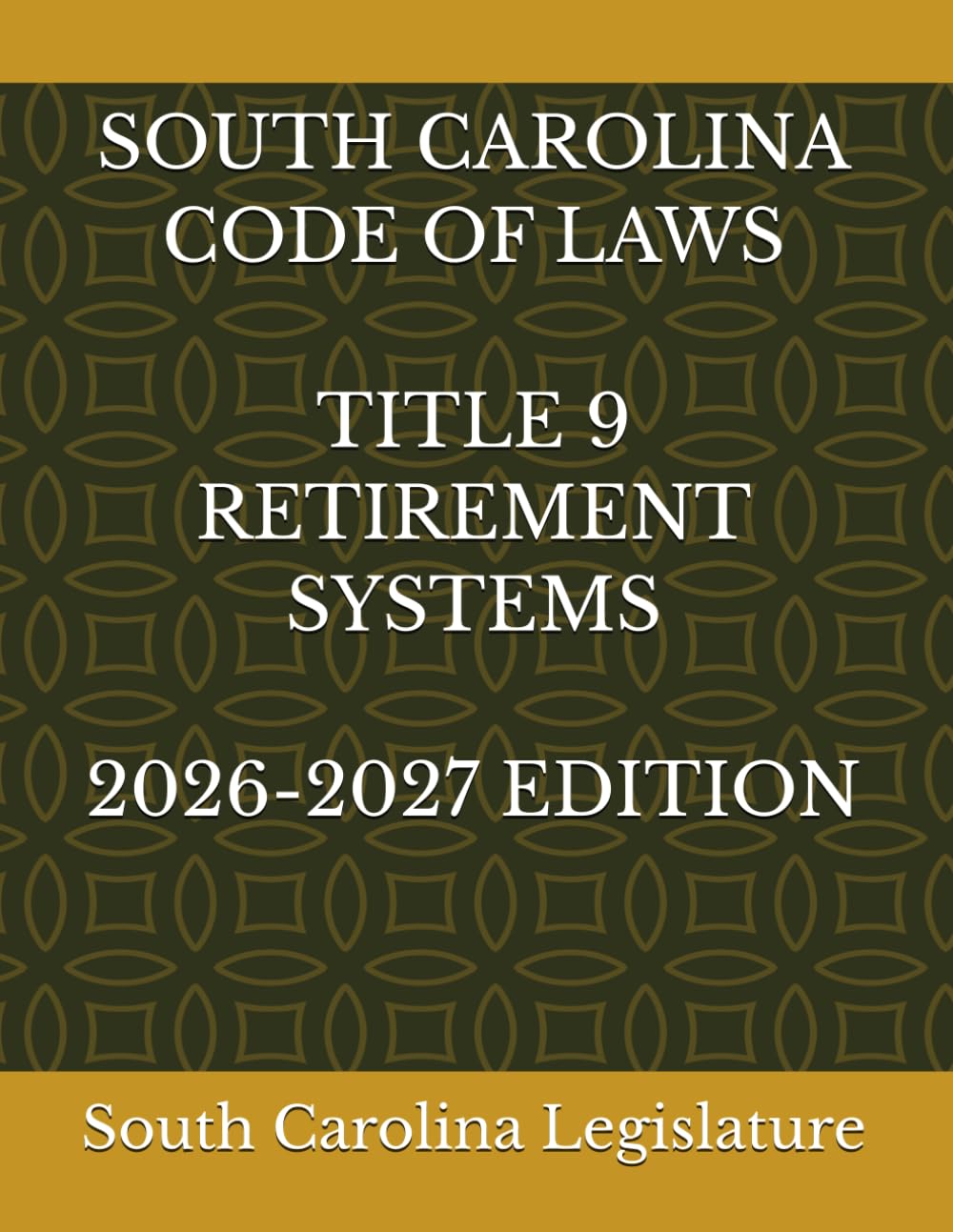 SOUTH CAROLINA CODE OF LAWS TITLE 9 RETIREMENT SYSTEMS 2026-2027 EDITION baixar livro de graça
