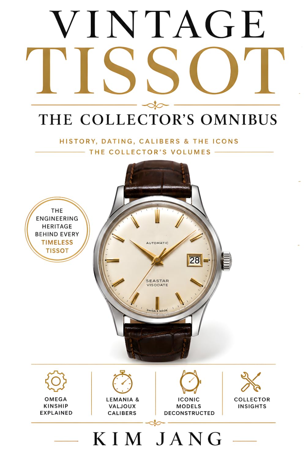 Vintage Tissot: THE COLLECTOR'S OMNIBUS: Subtitle: History, Dating, Calibers, Icons, Authentication & Value - Three Volumes in One baixar livro de graça