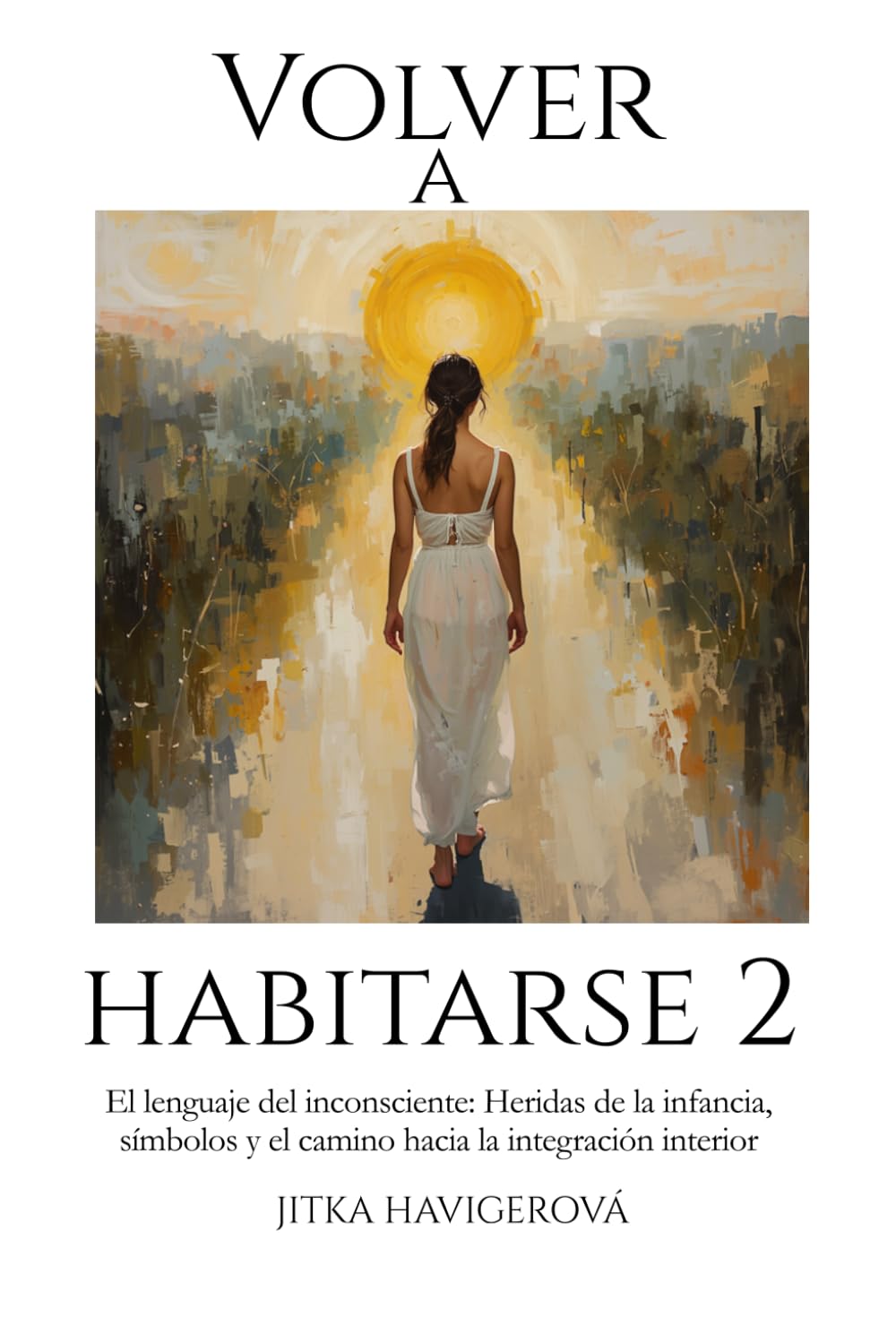 capítulo por capítulo baixar Volver a habitarse 2: El lenguaje del inconsciente: Heridas de la infancia, símbolos y el camino hacia la integración interior. (Spanish Edition)