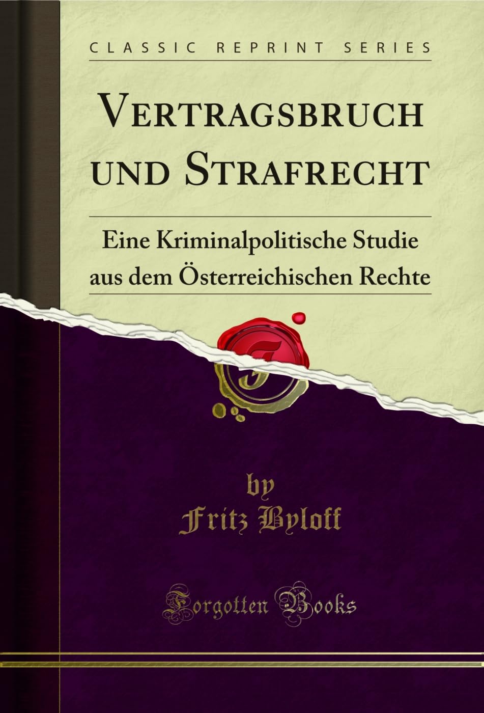 capítulo por capítulo baixar Vertragsbruch und Strafrecht: Eine Kriminalpolitische Studie aus dem Ã–sterreichischen Rechte (Classic Reprint) (German Edition)