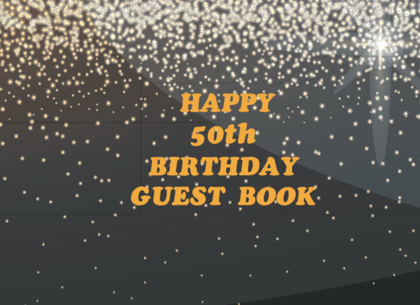 Happy 50th Birthday Guest Book: Birthday memory book, keepsake for visitors, family and friends to sign in their name, phone number, address and good... messages on your birthday celebration party baixar o livro de graça