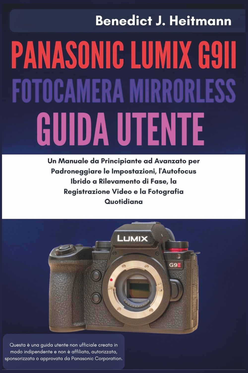 ler totalmente PANASONIC LUMIX G9 II FOTOCAMERA MIRRORLESS GUIDA UTENTE: Un Manuale da Principiante ad Avanzato per Padroneggiare le Impostazioni, l'Autofocus Ibrido... la Registrazione Video e (Italian Edition)