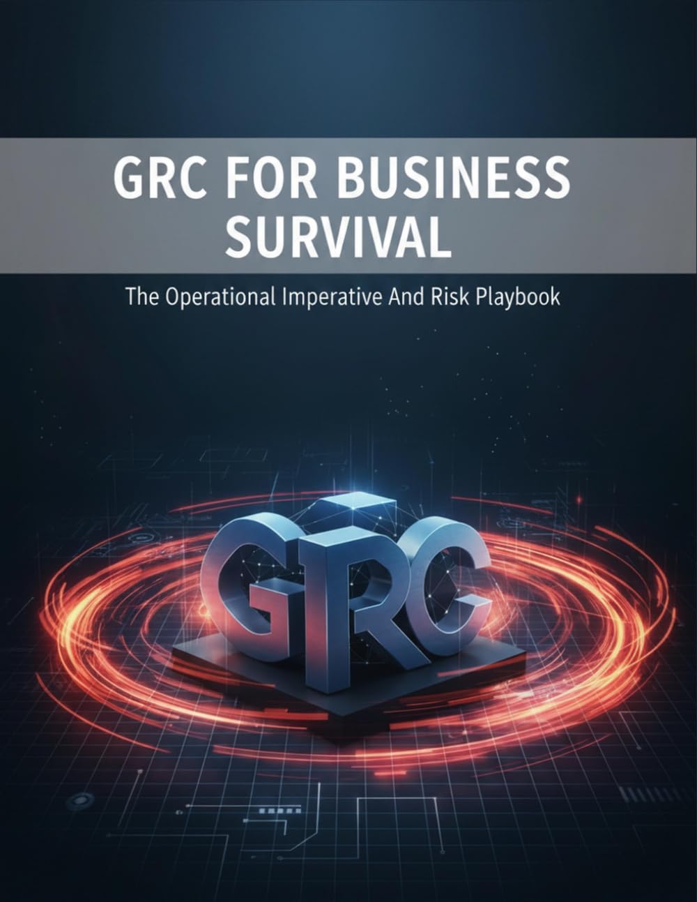 capítulo por capítulo baixar Grc For Business Survival: The Operational Imperative And Risk Playbook