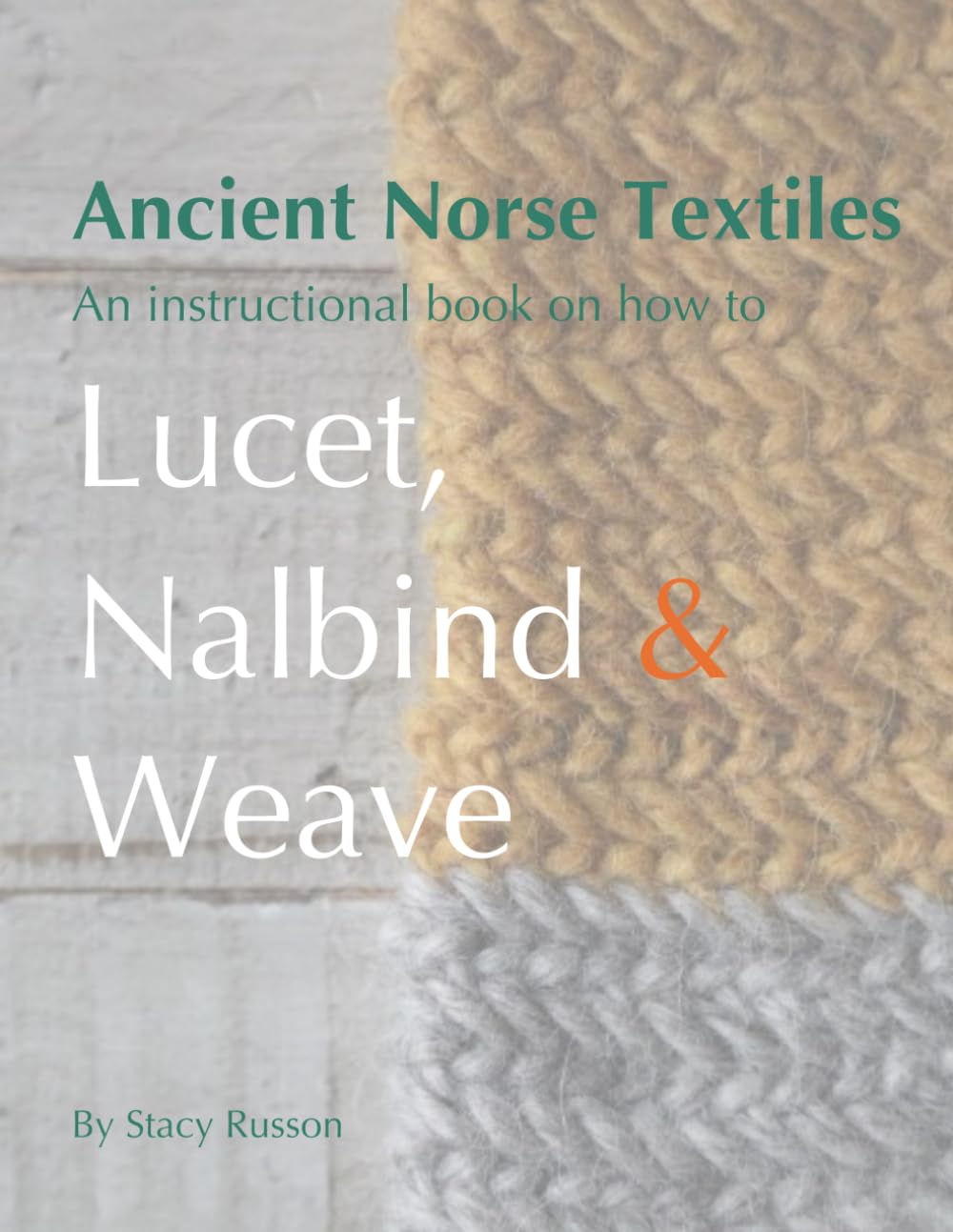 Ancient Norse Textiles: An instructional book on how to Lucet, Nalbind & Weave baixar livro de graça