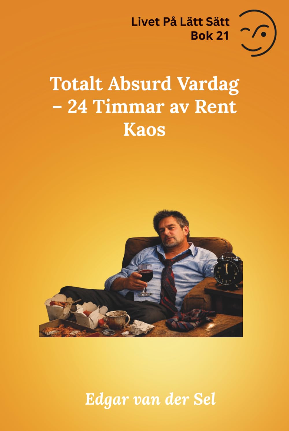 ler totalmente Totalt Absurd Vardag – 24 Timmar av Rent Kaos (Swedish Edition)