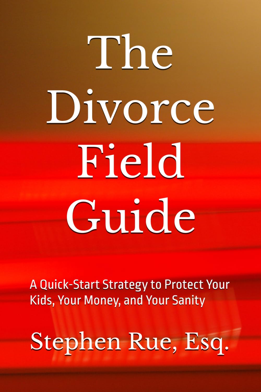 capítulo por capítulo baixar The Divorce Field Guide: A Quick-Start Strategy to Protect Your Kids, Your Money, and Your Sanity (Winning Divorce & Custody Series)