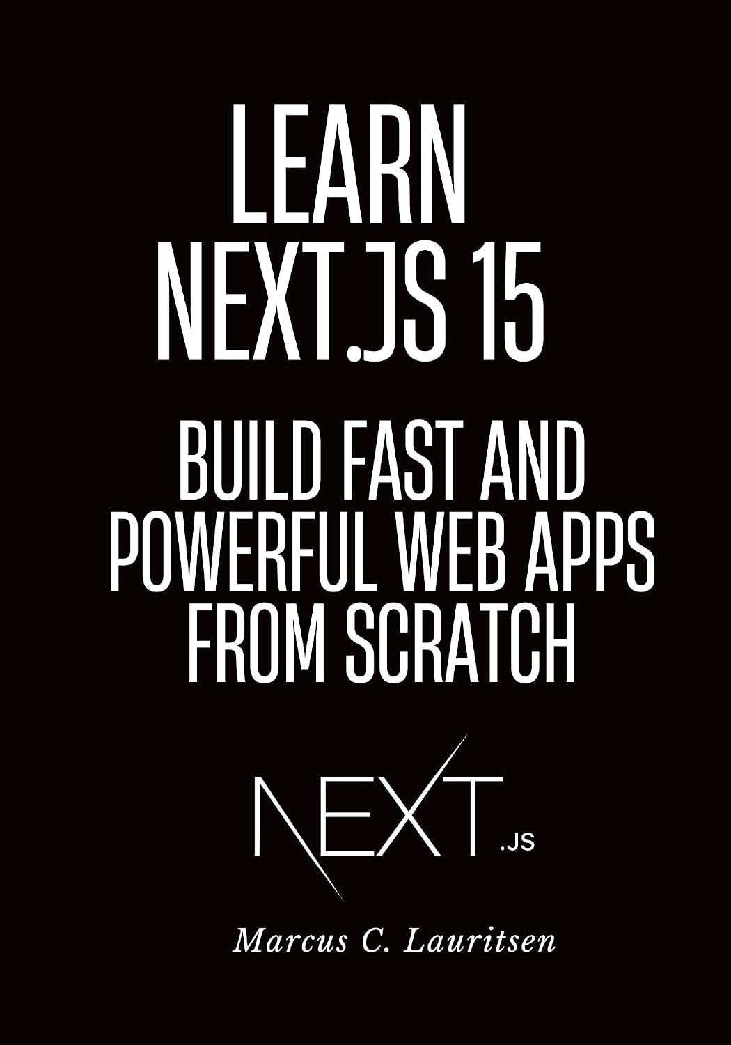 Learn Next.js 15: Build Fast and Powerful Web Apps from Scratch (English Edition) baixar livro de graça