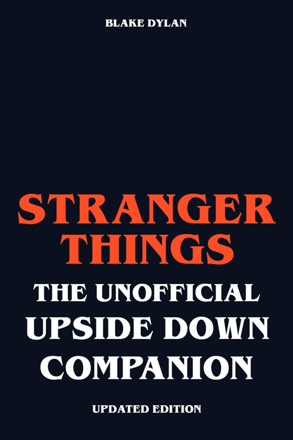 Stranger Things - The Unofficial Upside Down Companion - Updated Edition (English Edition) baixar o livro de graça