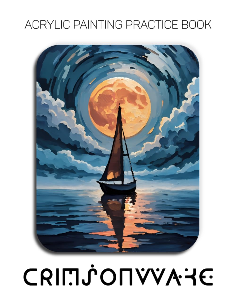 Acrylic Painting Practice Book - Crimsonwake: A Surreal Voyage into Textured and Expressive Seascapes baixar livro de graça