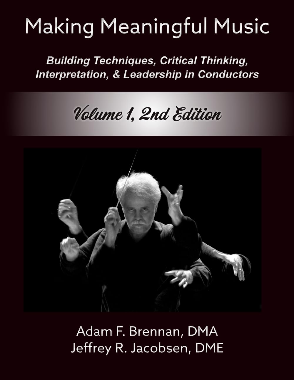 ler totalmente Making Meaningful Music - Volume 1: Building Techniques, Critical Thinking, Interpretation, & Leadership in Conductors