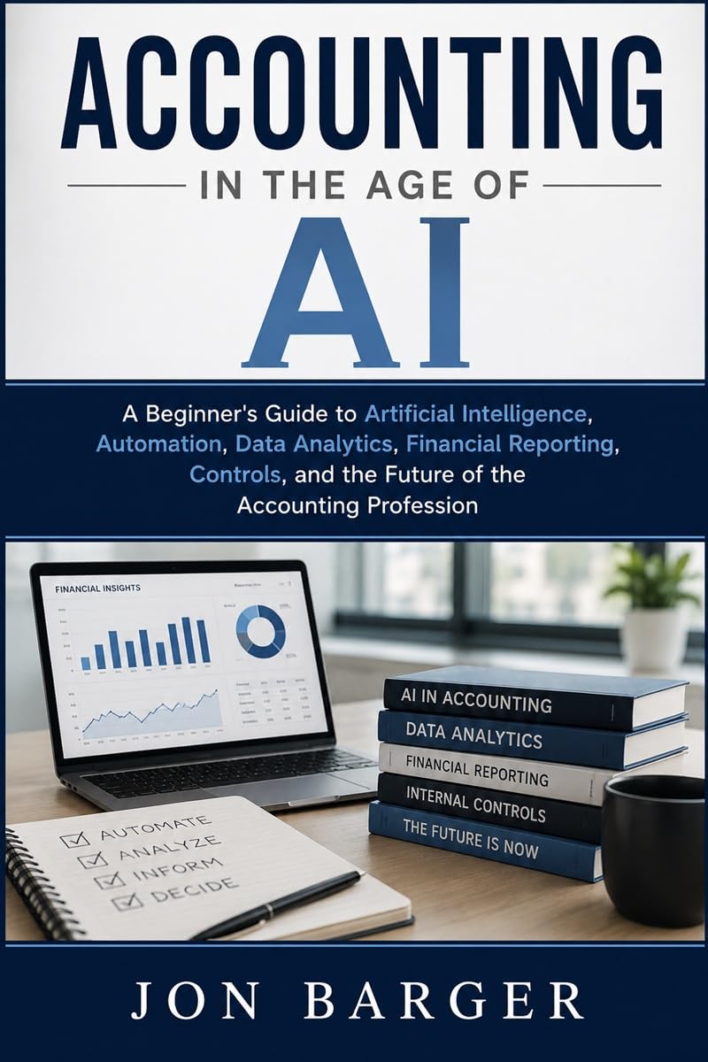 ler totalmente Accounting In The Age of AI: A Beginner's Guide to Artificial Intelligence, Automation, Data Analytics, Financial Reporting, Controls, and the Future of the Accounting Profession (English Edition)