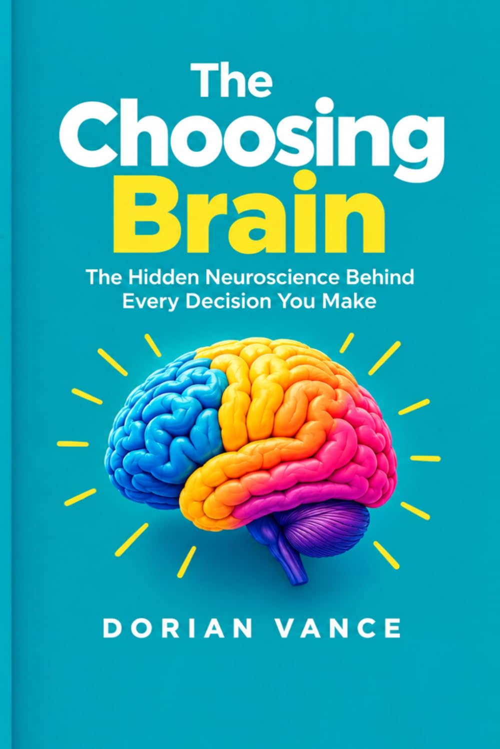 ler totalmente The Choosing Brain: The Hidden Neuroscience Behind Every Decision You Make
