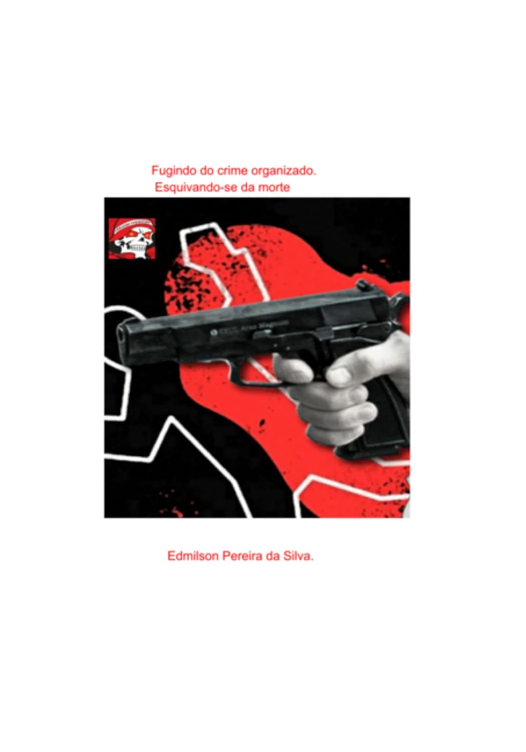 Fugindo Do Crime Organizado. baixar o livro de graça