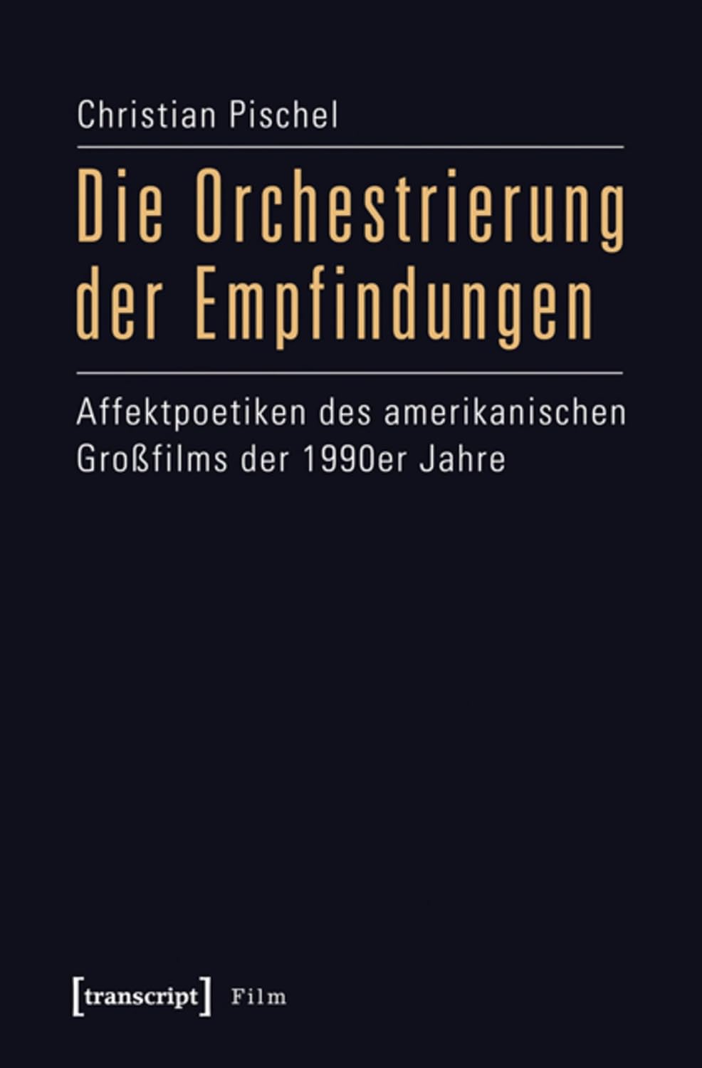 Die Orchestrierung der Empfindungen: Affektpoetiken des amerikanischen Großfilms der 1990er Jahre (German Edition) baixar livro de graça