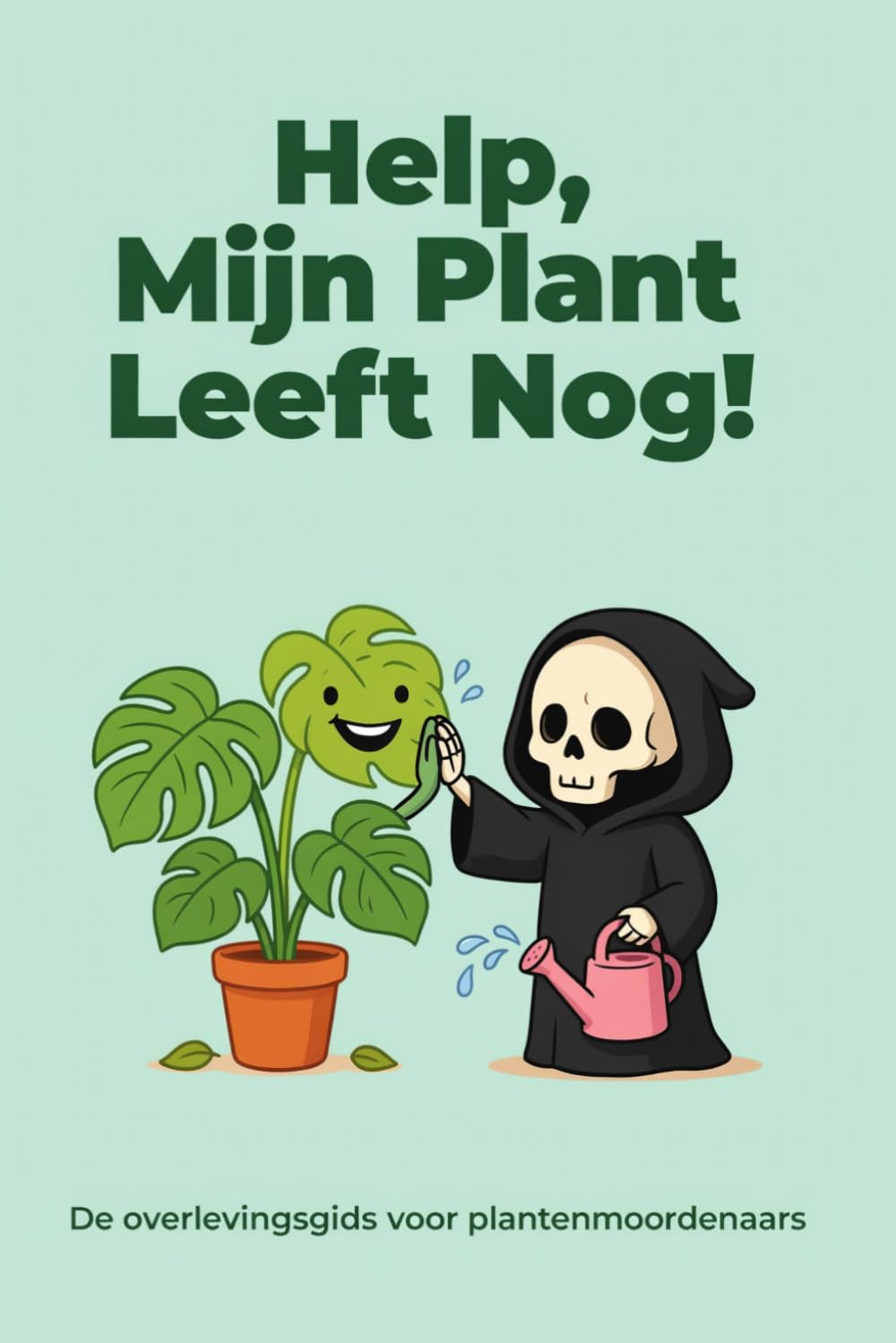 ler totalmente HELP, Mijn Plant Leeft Nog: De Overlevingsgids voor Plantenmoordenaars (Dutch Edition)