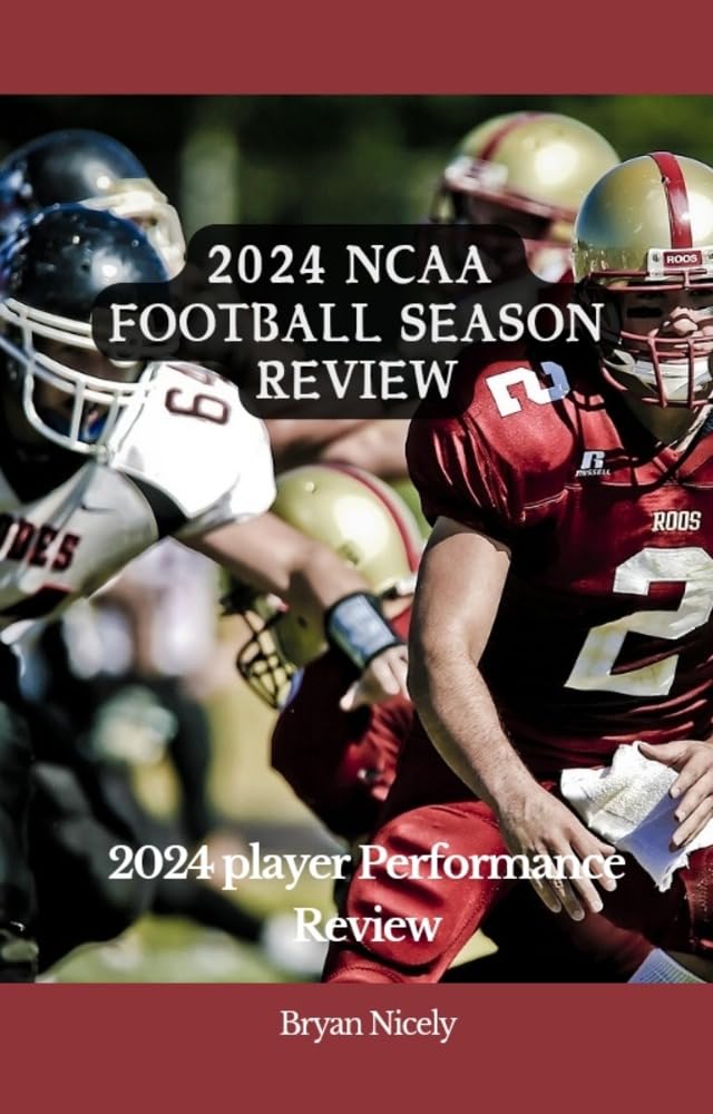 ler totalmente 2024 NCAA FOOTBALL SEASON REVIEW: 2024 Player Performance (English Edition)