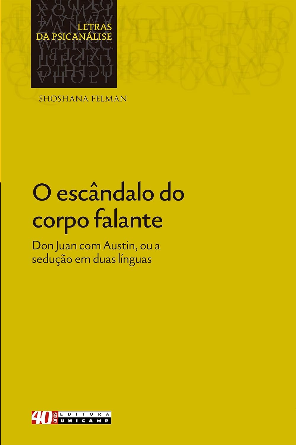 O escândalo do corpo falante: Don Juan com Austin, ou a sedução em duas línguas