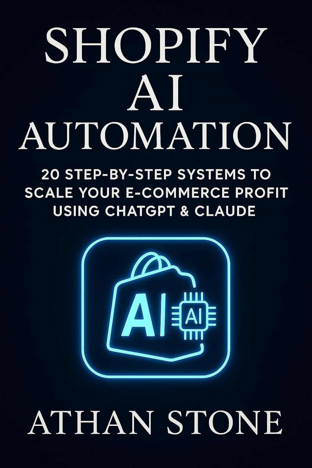 Shopify AI Automation: 20 Step-by-Step Systems to Scale Your E-commerce Profit Using ChatGPT & Claude (The Infinite Edge Book 1) (English Edition) baixar livro de graça