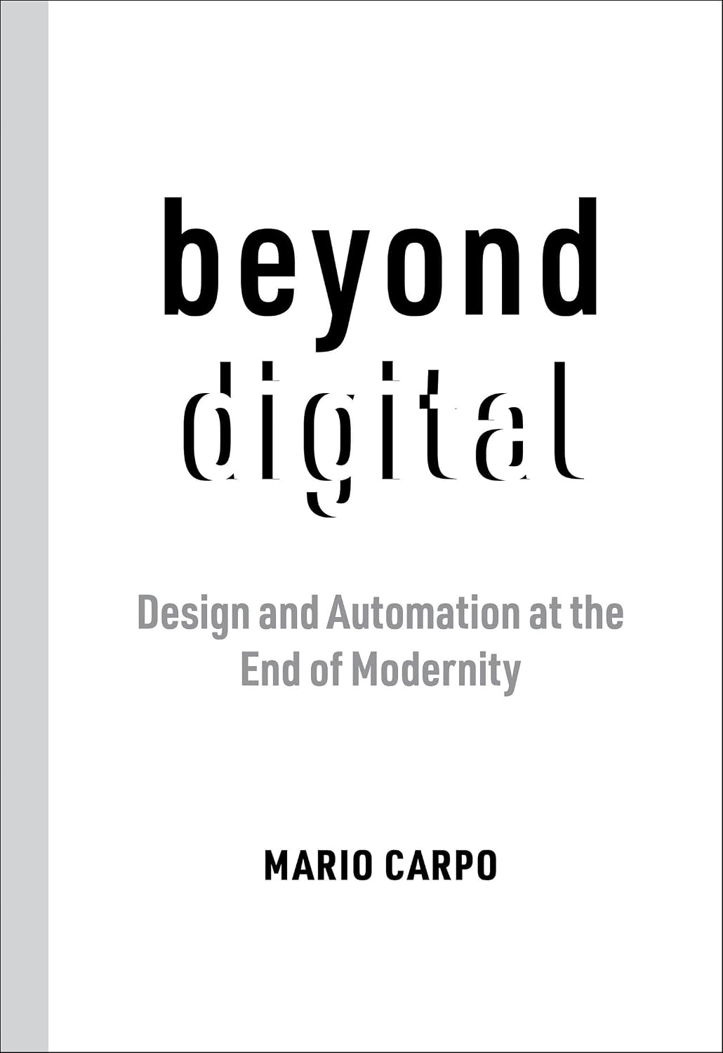 ler totalmente Beyond Digital: Design and Automation at the End of Modernity