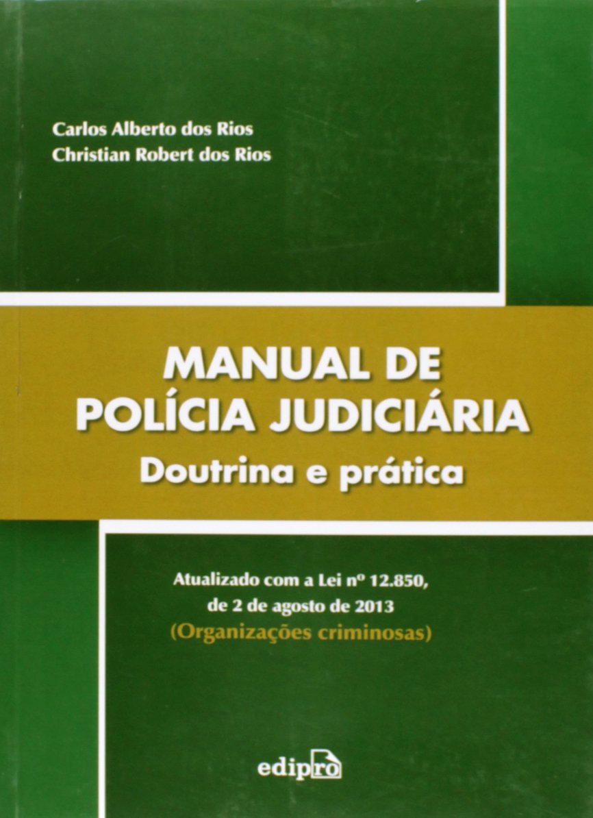 Manual de polícia judiciária: Doutrina e prática