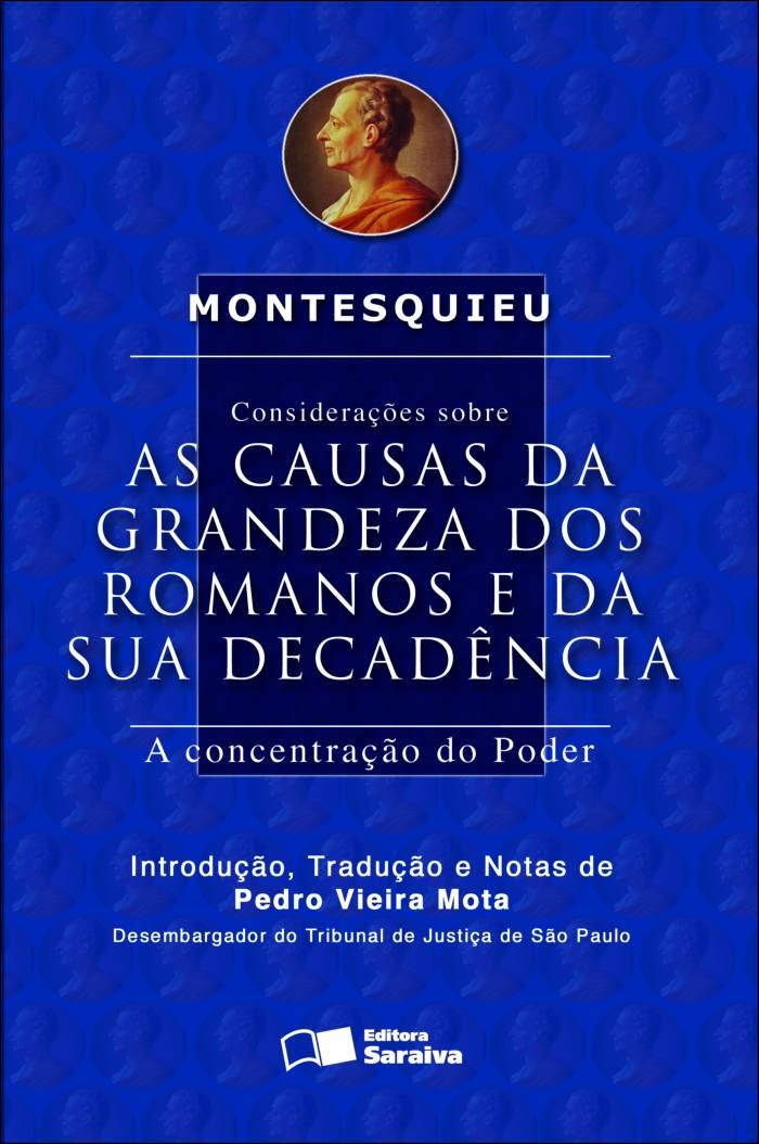 Considerações Sobre as Causas da Grandeza dos Romanos e da Sua Decadência - 2ª Edição 2013: A concentração do poder baixar o livro de graça