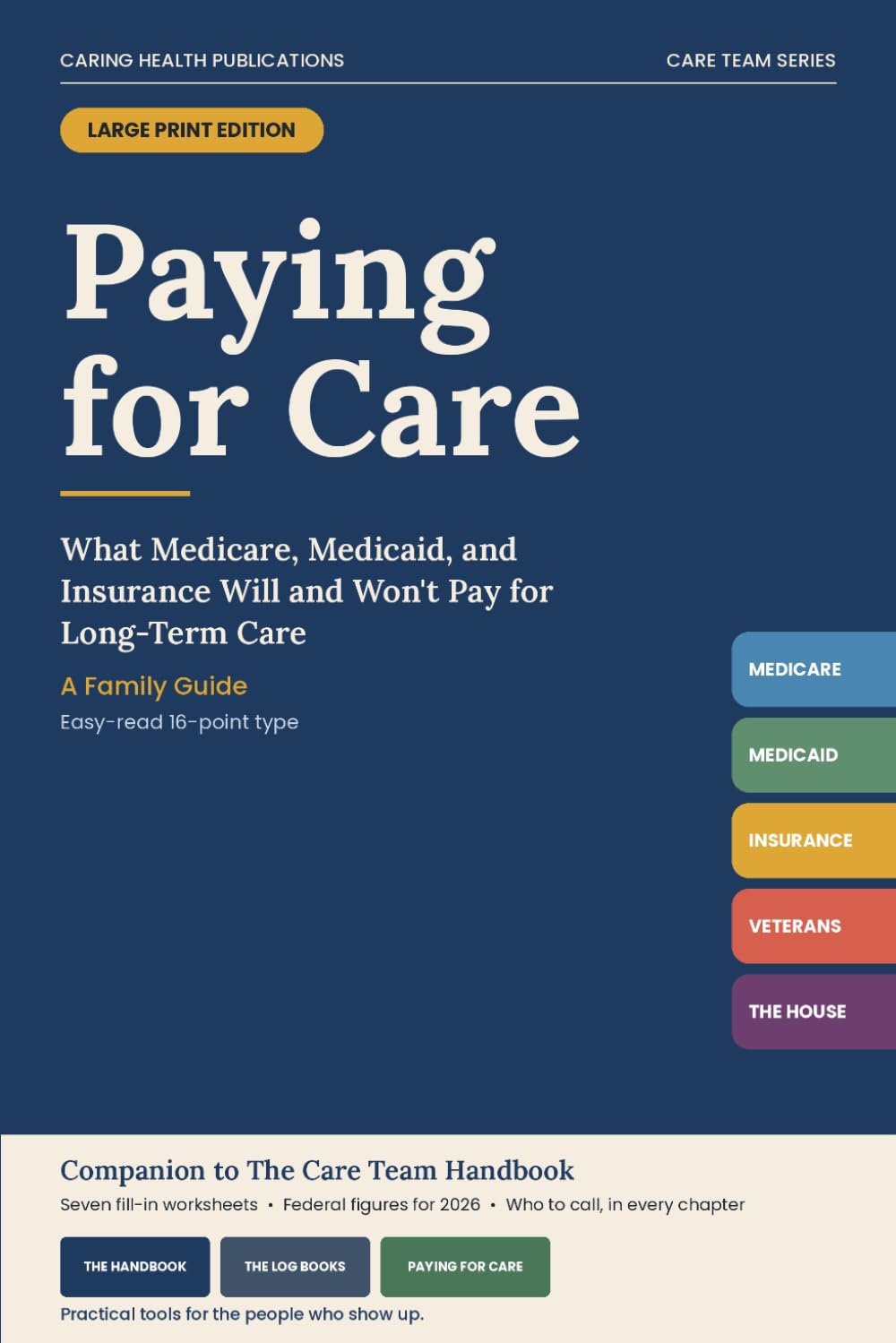 Paying for Care: Large Print Edition: What Medicare, Medicaid, and Insurance Will and Won't Pay for Long-Term Care: A Family Guide (Easy-Read 16-Point Type) (Care Team Series) baixar o livro de graça