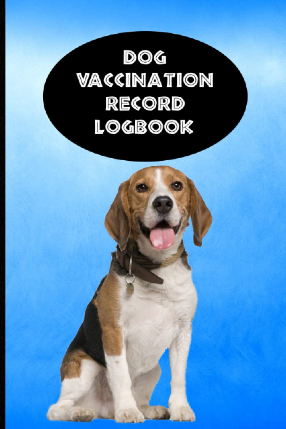 ler totalmente Dog Vaccination Record Logbook: Beagle K-9 Medical Records Cute Puppies Vaccine Shots Blue and Black Health Journal to Keep Track of Weight, Treatments, Vet Contacts and more