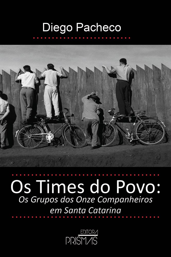 ler totalmente Os Times do Povo. Os Grupos dos Onze Companheiros em Santa Catarina