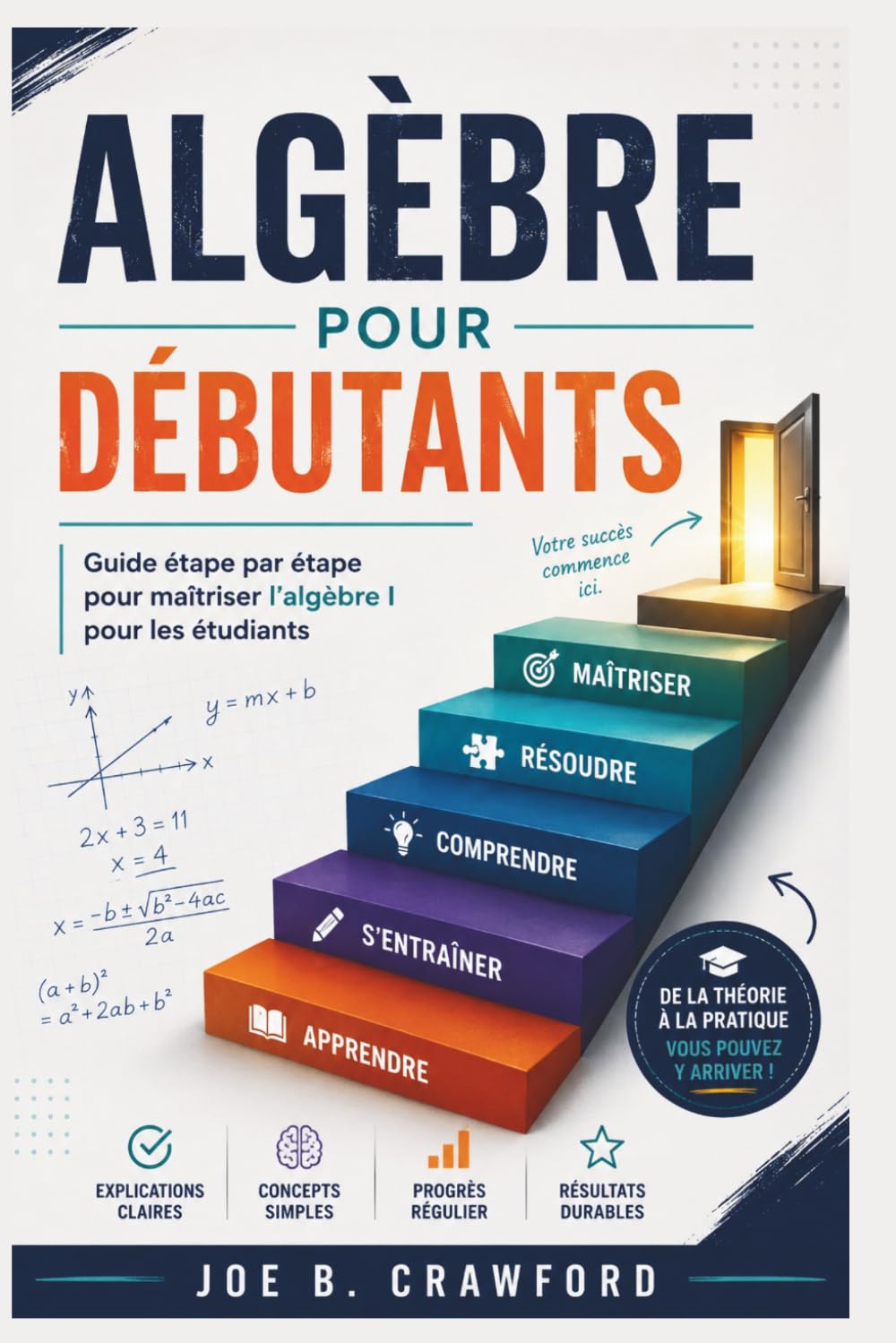 ler totalmente Algèbre Pour Débutants: Guide étape par étape pour maîtriser l'algèbre I pour les étudiants