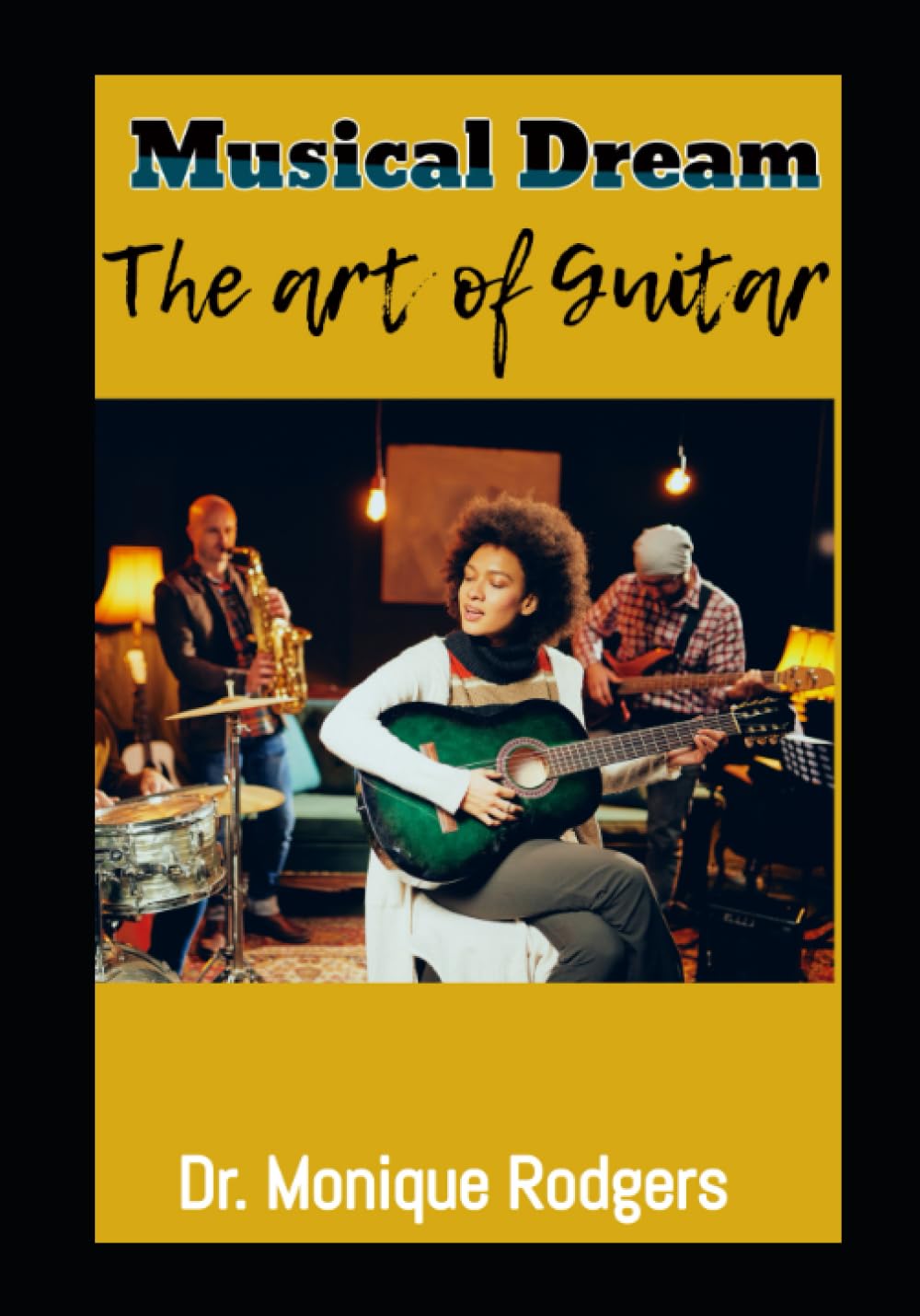 Musical Dream: The Art of Guitar