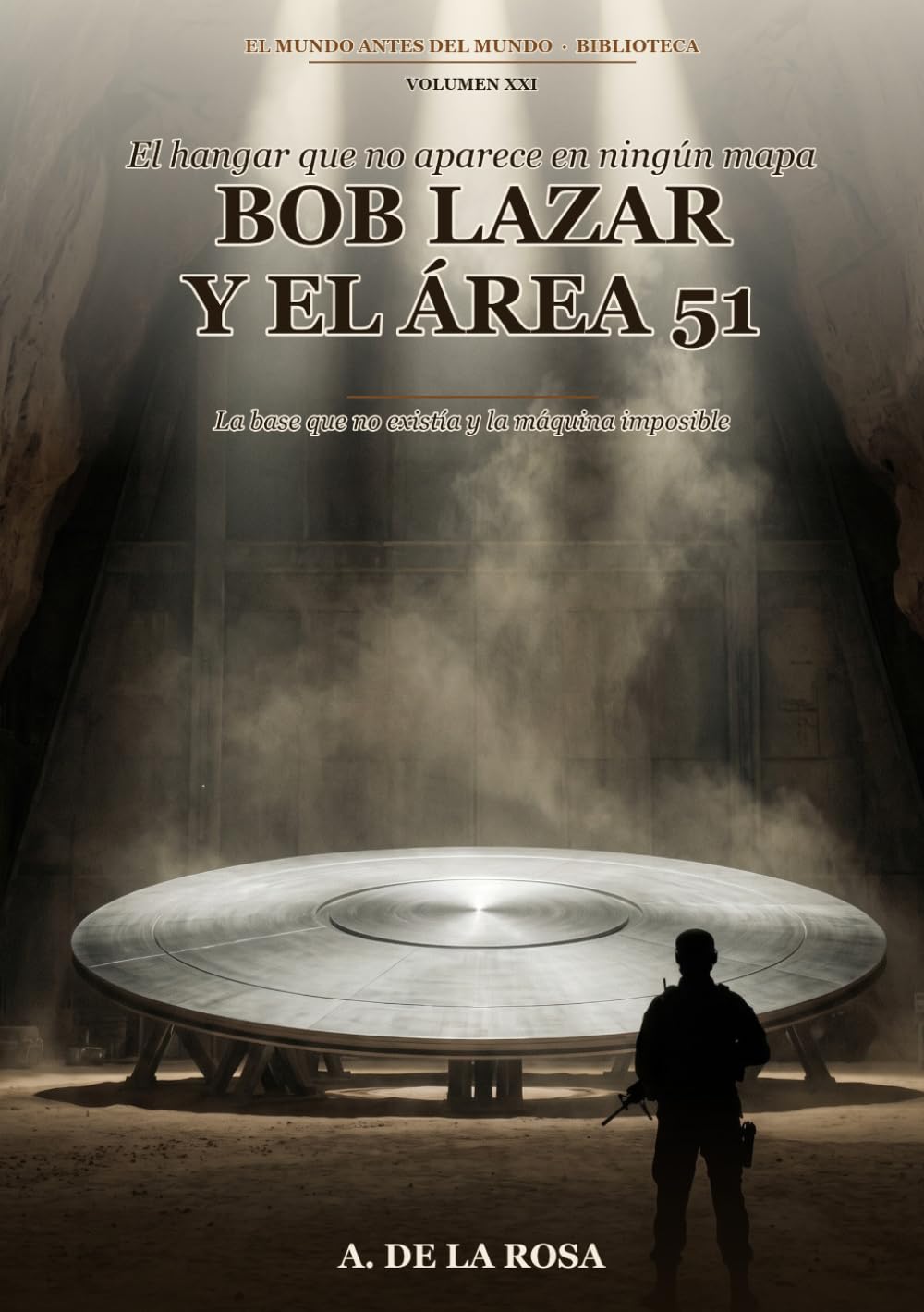 capítulo por capítulo baixar Bob Lazar y el Área 51: La base que no existía y la máquina imposible (El mundo Antes del Mundo - Biblioteca) (Spanish Edition)