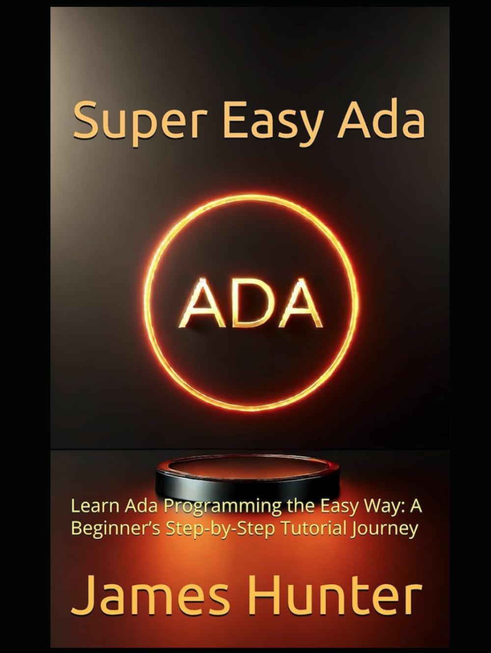 ler totalmente Super Easy Ada: Learn Ada Programming the Easy Way: A Beginner’s Step-by-Step Tutorial Journey