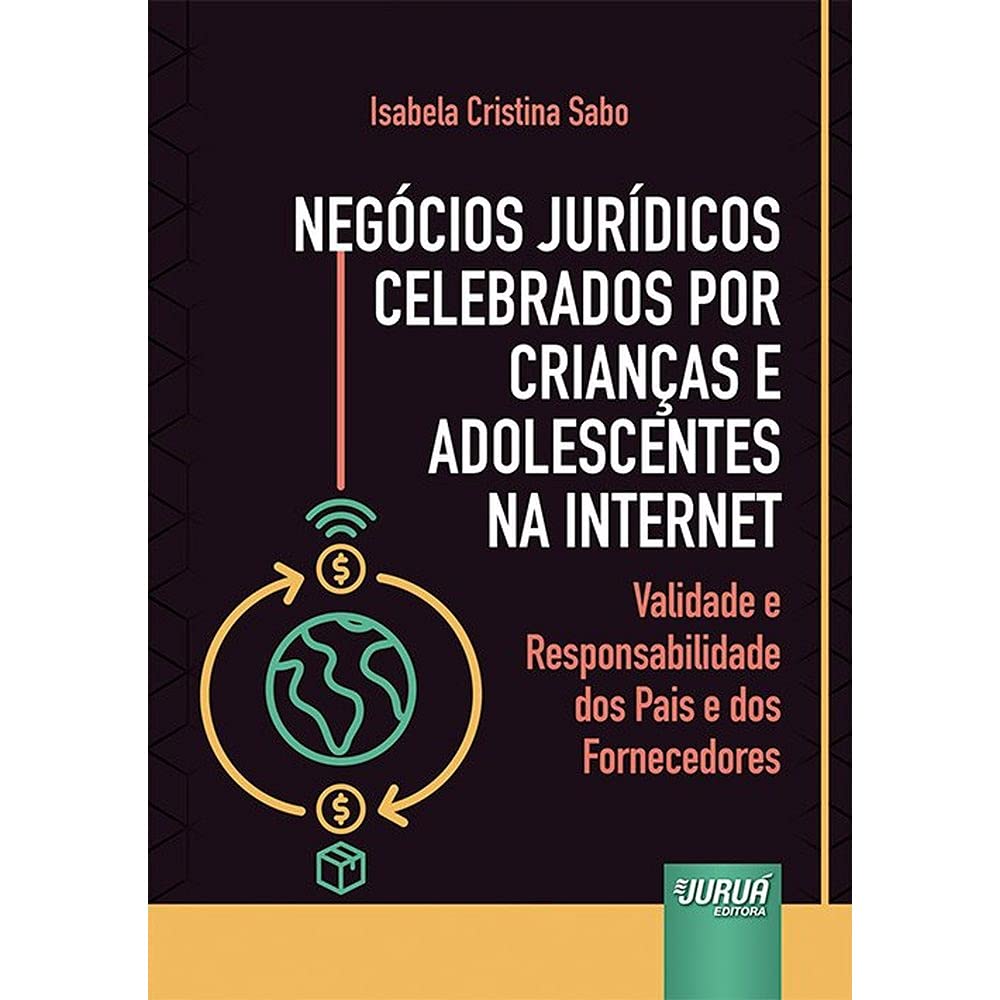 ler totalmente Negócios Jurídicos Celebrados por Crianças e Adolescentes na Internet: Validade e Responsabilidade dos Pais e dos Fornecedores