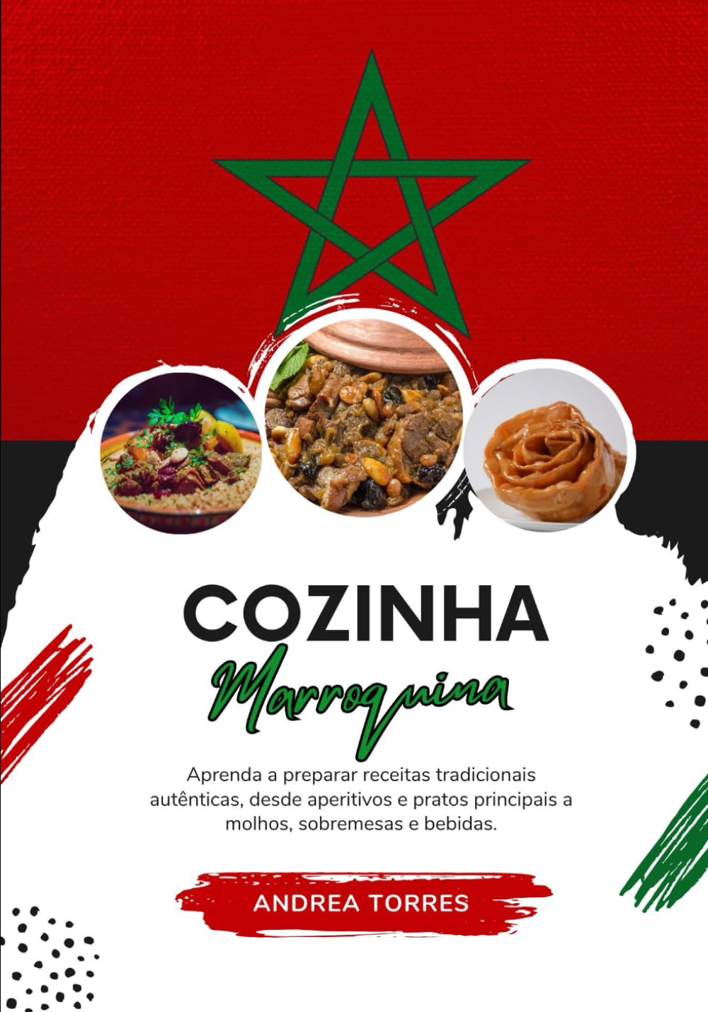 Cozinha Marroquina: Aprenda a Preparar Receitas Tradicionais Autênticas, desde Aperitivos e Pratos Principais a Molhos, Sobremesas e Bebidas (Portuguese Edition) baixar livro de graça