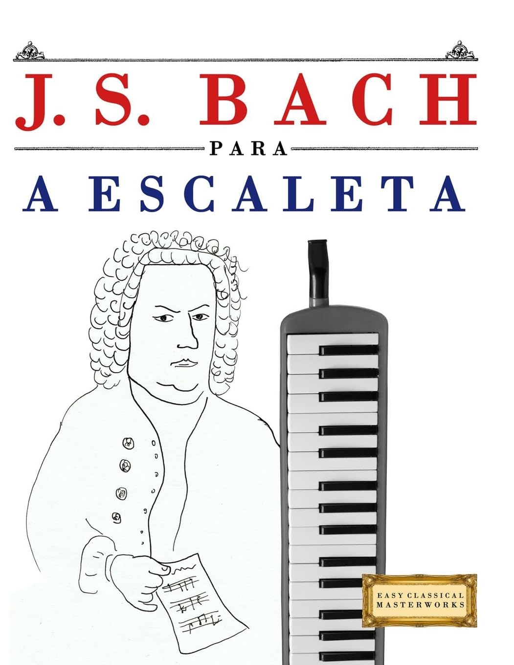 J. S. Bach para a Escaleta: 10 peças fáciles para a Escaleta livro para principiantes baixar livro de graça