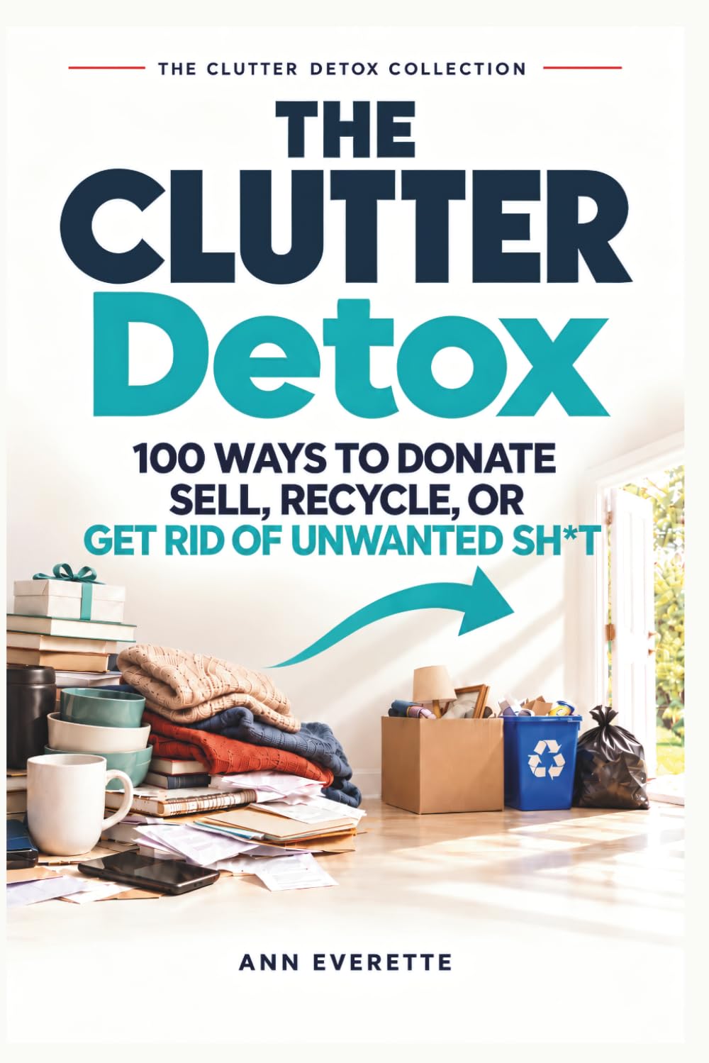ler totalmente The Clutter Detox: 100 Ways to Donate, Sell, Recycle, or Get Rid of Unwanted Sh*t