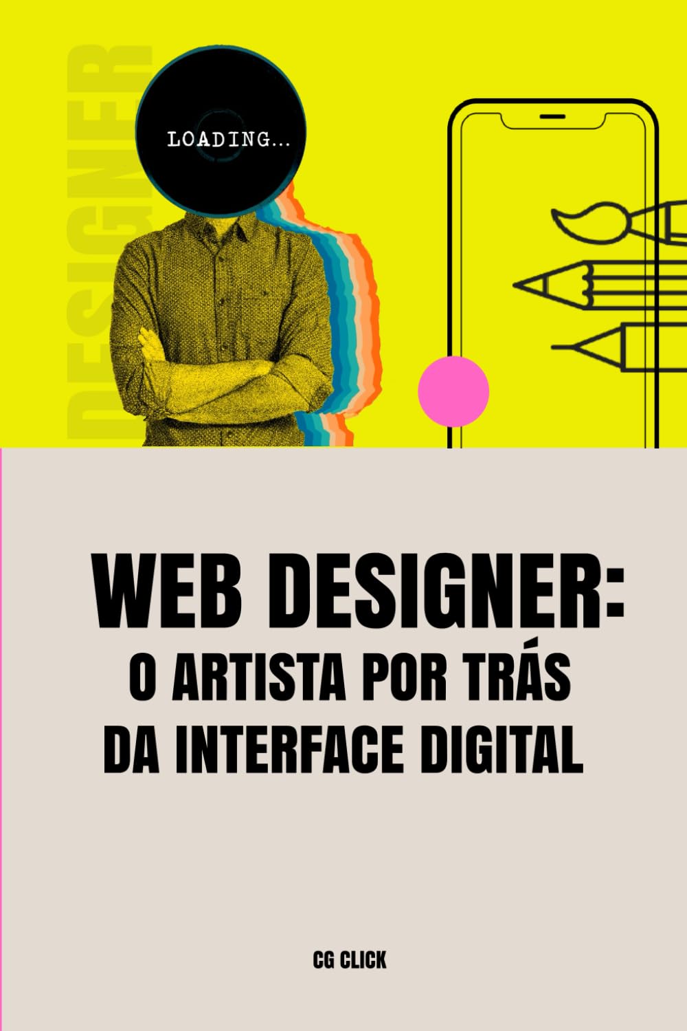 Web Designer: O Artista por Trás da Interface Digital (Portuguese Edition) baixar livro de graça