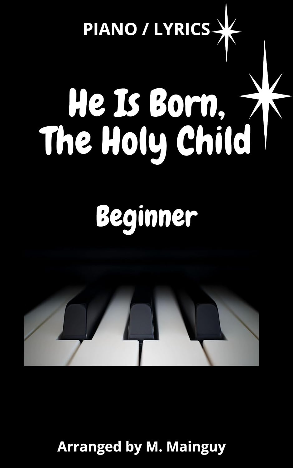 He Is Born, The Holy Child: Piano Beginner (English Edition)